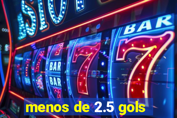 menos de 2.5 gols